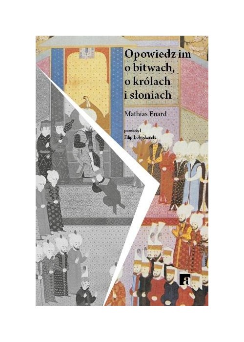 Opowiedz im o bitwach, królach i słoniach