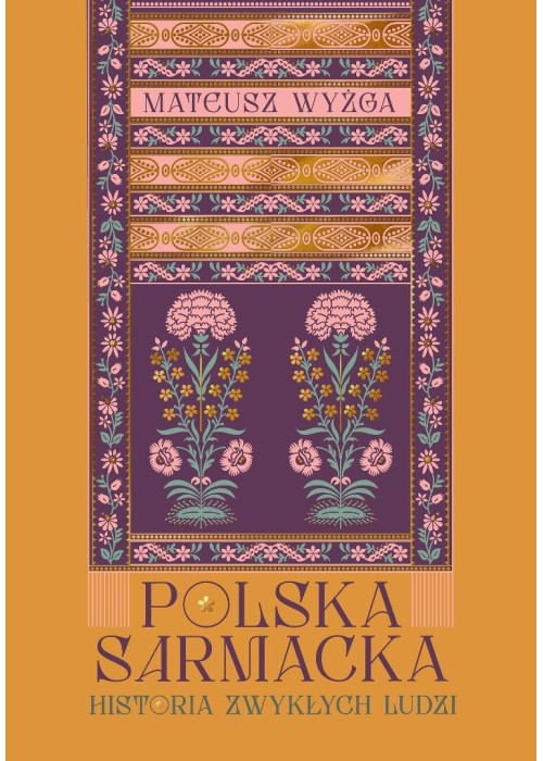 Polska sarmacka. Historia zwykłych ludzi