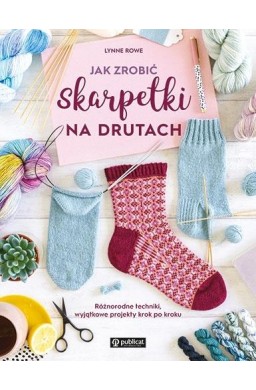 Jak zrobić skarpetki na drutach