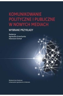Komunikowanie polityczne i publiczne w nowych...