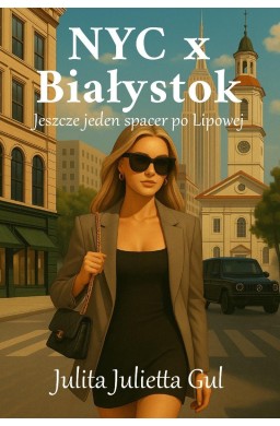 NYC x Białystok. Jeszcze jeden spacer po Lipowej