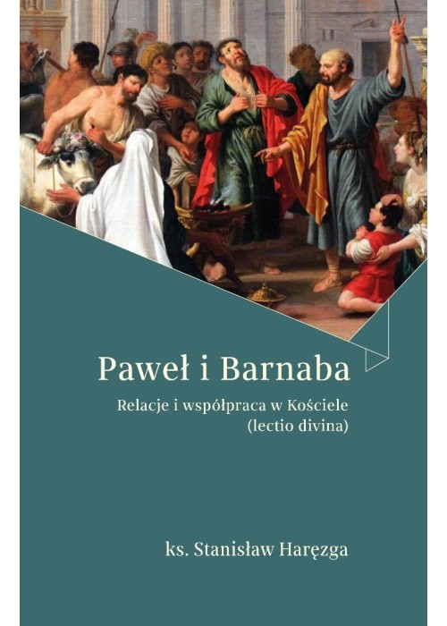 Paweł i Barnaba Relacje i współpraca w Kościele