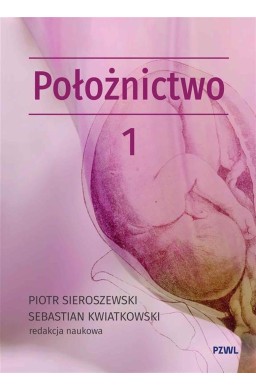 Położnictwo i ginekologia. Położnictwo T.1
