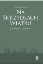 Na skrzydłach wiatru. żaglowce bez tajemnic
