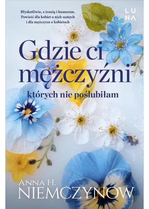 Gdzie ci mężczyźni, których nie poślubiłam