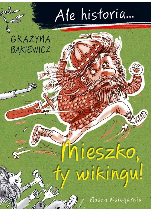 Ale historia... 1 Mieszko, ty wikingu!