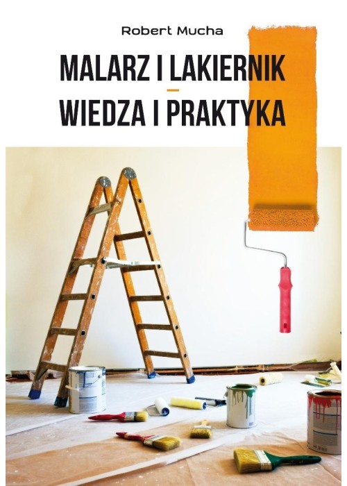 Malarz i lakiernik wiedza i praktyka