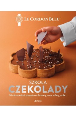 Szkoła czekolady. 90 mistrzowskich przepisów..