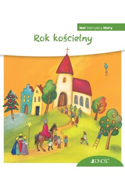 Mali Odkrywcy Wiary. Rok kościelny