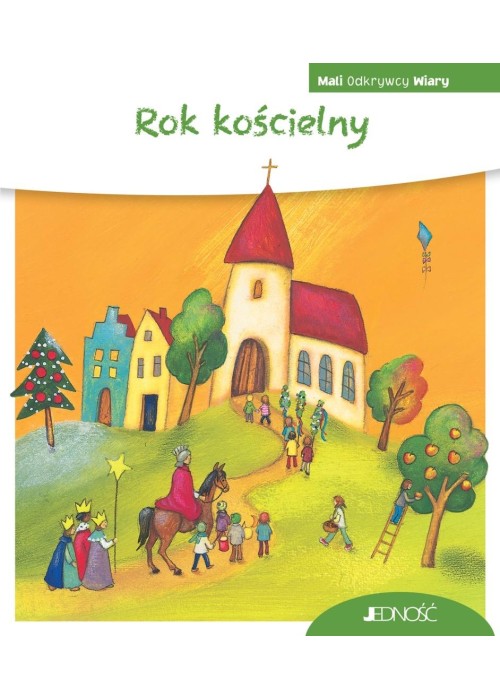 Mali Odkrywcy Wiary. Rok kościelny