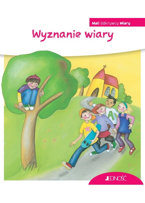 Mali Odkrywcy Wiary. Wyznanie wiary