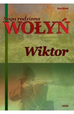 Saga rodzinna. Wołyń. Wiktor T.2