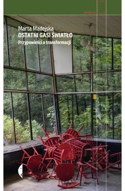 Ostatni gasi światło. Przypowieści o transformacji