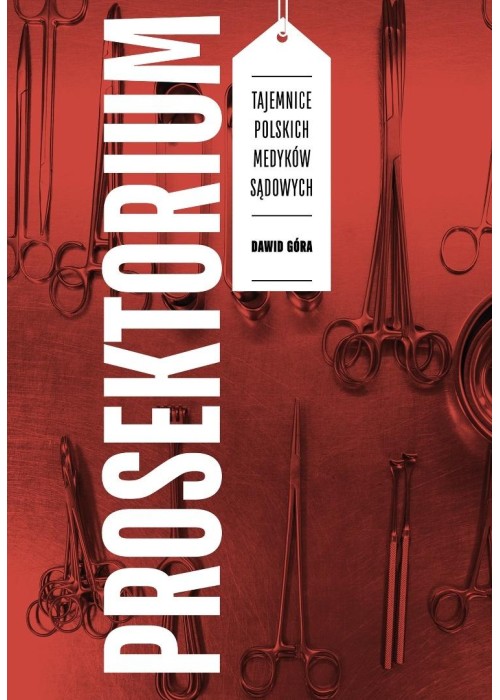 Prosektorium. Tajemnice polskich medyków sądowych