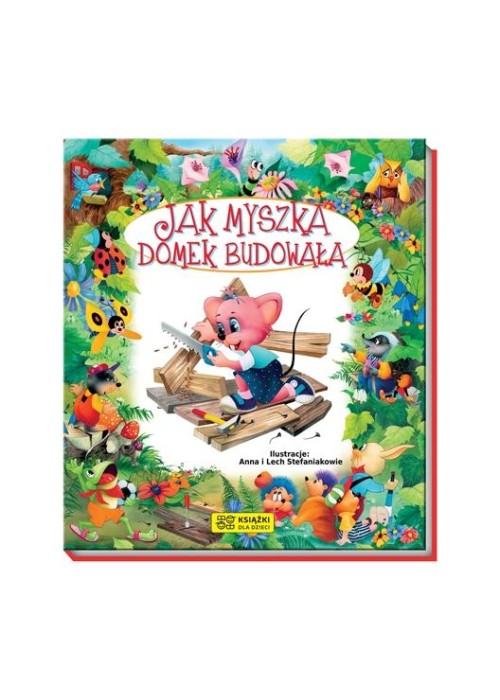 Opowiadania o zwierzętach. Jak myszka domek...