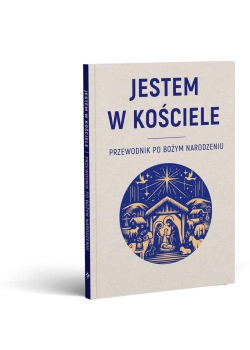 Jestem w kościele. Przewodnik po Bożym Narodzeniu