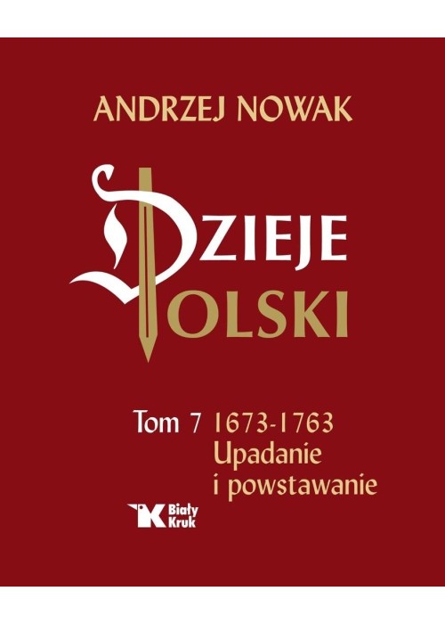 Dzieje Polski. Tom 7. Upadanie i powstawanie