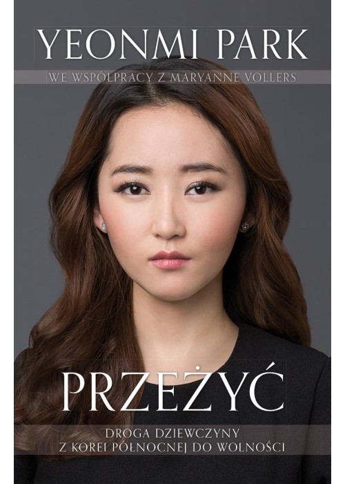 Przeżyć. Droga dziewczyny z Korei Północnej...
