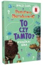 Państwo Burakowie. To czy tamto?