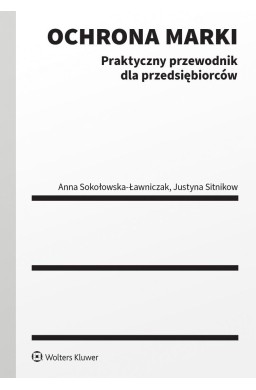 Ochrona marki. Praktyczny przewodnik dla...