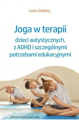 Joga w terapii dzieci autystycznych, z ADHD...