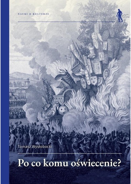 Po co komu Oświecenie? Wybrane idee i teksty