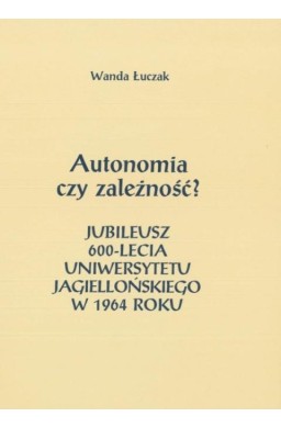 Autonomia czy zależność? Jubileusz 600-lecia...