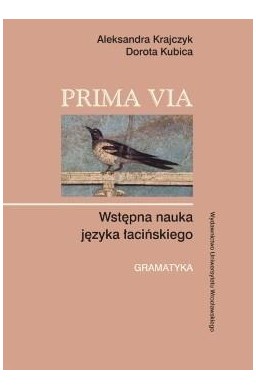 Prima Via. Wstępna nauka języka łacińskiego