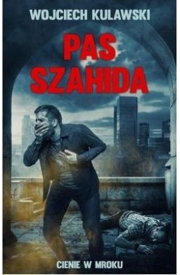 Cienie w mroku. Pas Szahida