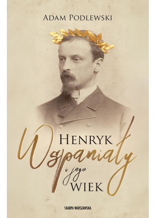 Henryk Wspaniały i jego wiek