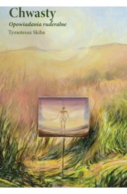 Chwasty. Opowiadania ruderalne