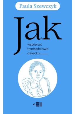 Jak wspierać transpłciowe dziecko