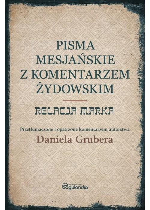 Pisma Mesjańskie z komentarzem. Relacja Marka