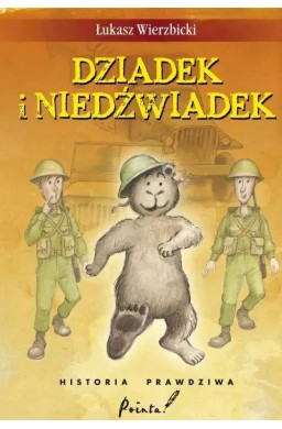 Dziadek i Niedźwiadek. Historia prawdziwa
