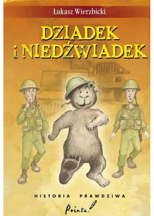 Dziadek i Niedźwiadek. Historia prawdziwa