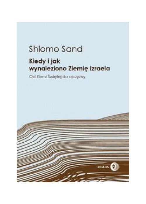 Kiedy i jak wynaleziono Ziemię Izraela