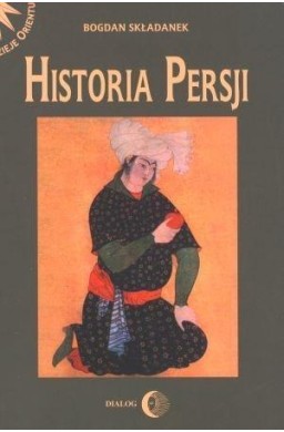 Historia Persji T.2 Od najazdu Arabów do końca XV