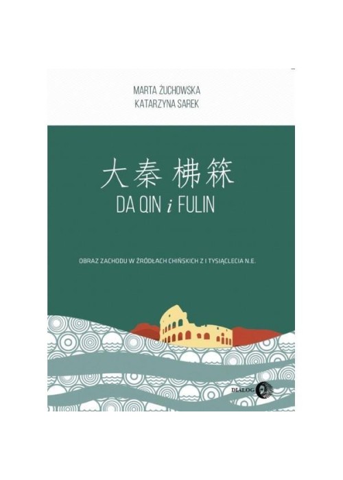 Da Qin i Fulin. Obraz zach. w źródłach chińskich