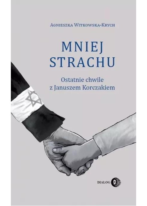 Mniej strachu. Ostatnie chwile z Korczakiem