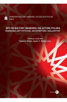 Wpływ kultury arabskiej na sztukę polską. T.3