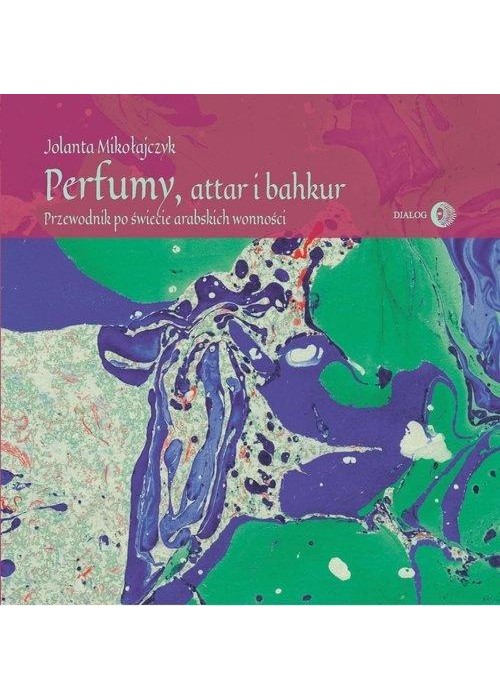 Perfumy, attar i bakhur