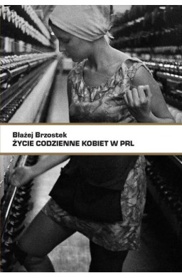 Życie codzienne kobiet w PRL