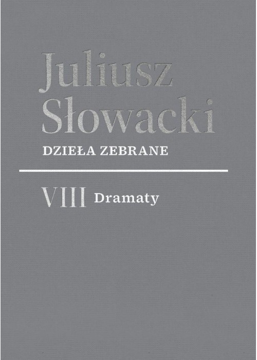 Dzieła zebrane. VIII Dramaty
