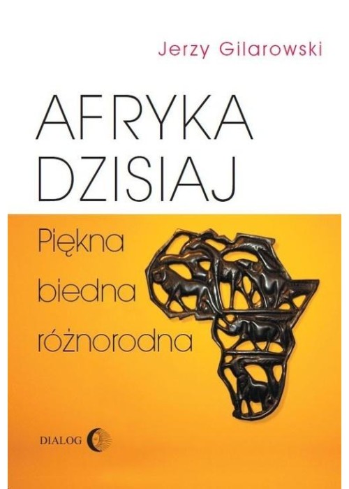 Afryka dzisiaj. Piękna, biedna, różnorodna