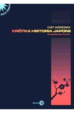 Krótka Historia Japonii. Od Samurajów do Sony