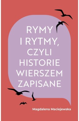 Rymy i rytmy, czyli historie wierszem zapisane