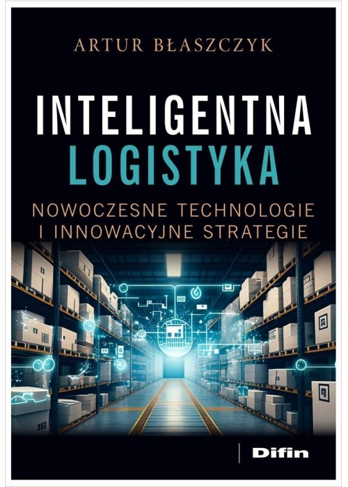 Inteligentna logistyka. Nowoczesne technologie...