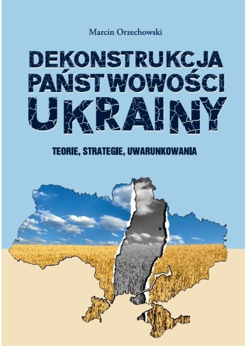 Dekonstrukcja państwowości Ukrainy