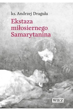 Ekstaza miłosiernego Samarytanina