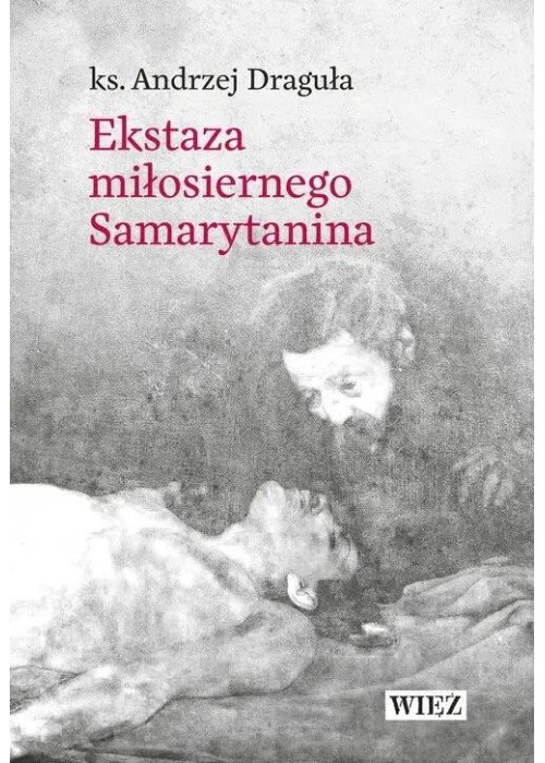 Ekstaza miłosiernego Samarytanina